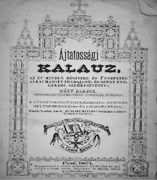 Ájtatossági kalauz. Az év minden részeire és ünnepeire alkalmazott imádságok és szent énekekből szerkesztette Házy Alajos. Pest, 1871. (Fotó: M. Mester Katalin)